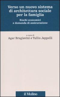 Verso un nuovo sistema di architettura sociale per la famiglia. Rischi economici e domanda di assicurazione - copertina