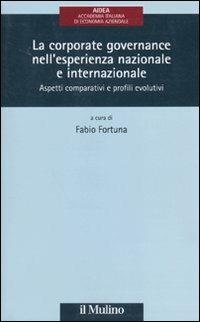 La corporate governance nell'esperienza nazionale e internazionale. Aspetti comparativi e profili evolutivi - copertina