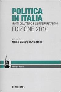 Politica in Italia. I fatti dell'anno e le interpretazioni (2010) - copertina
