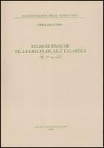 Reliquie eroiche nella Grecia arcaica e classica (VI-IV sec. a. C.)