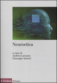 Neuroetica. Scienze del cervello, filosofia e libero arbitrio - copertina