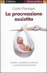 La procreazione assistita - Carlo Flamigni - copertina