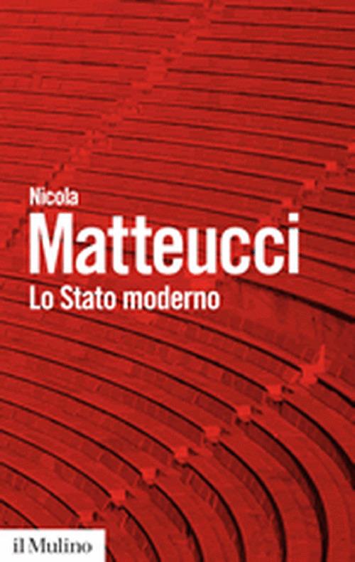 Lo stato moderno. Lessico e percorsi - Nicola Matteucci - copertina