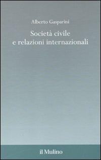 Società civile e relazioni internazionali - Alberto Gasparini - copertina