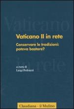 Vaticano II in rete. Vol. 2: Conservare le tradizioni: poteva bastare?.