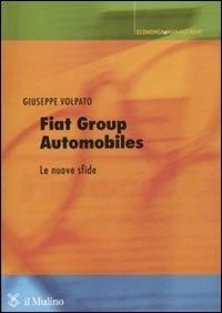 Fiat group automobiles. Le nuove sfide - Giuseppe Volpato - copertina