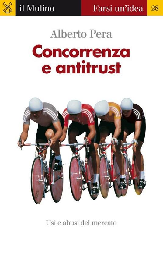 Concorrenza e antitrust - Alberto Pera - ebook