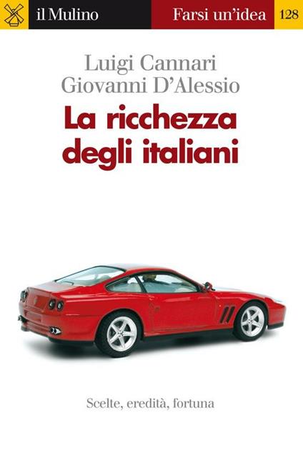 La ricchezza degli italiani - Luigi Cannari,Giovanni D'Alessio - ebook