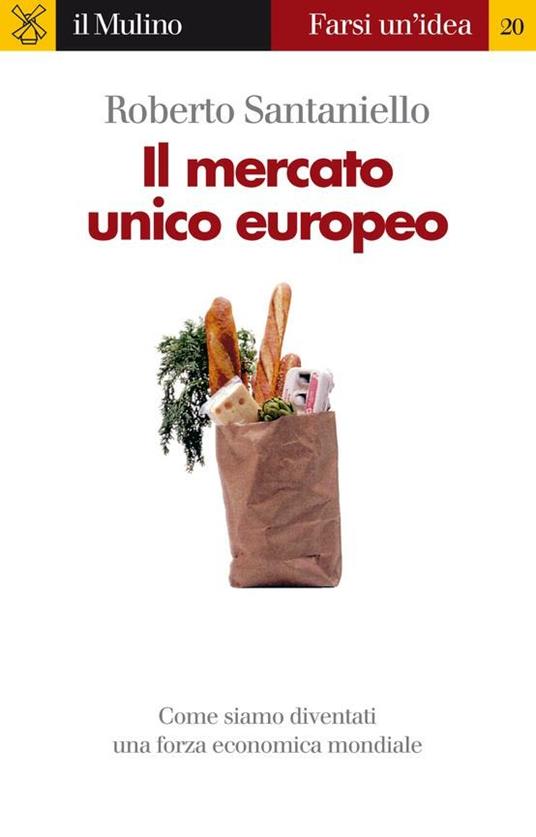Il mercato unico europeo - Roberto Santaniello - ebook