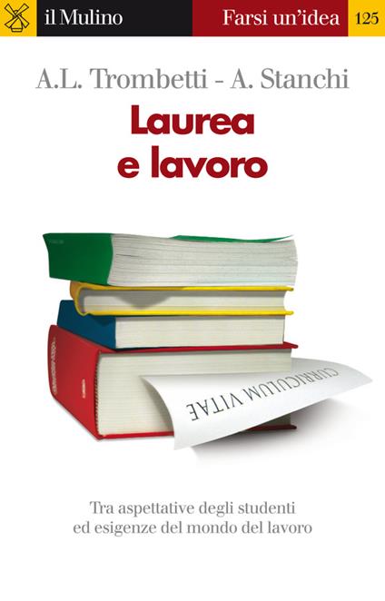 Laurea e lavoro - Alberto Stanchi,Anna Laura Trombetti Budriesi - ebook