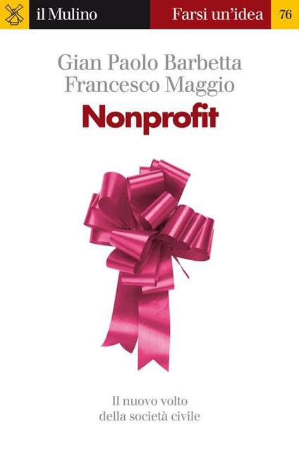 Nonprofit - G. Paolo Barbetta,Francesco Maggio - ebook