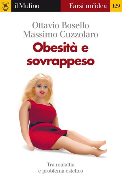 Obesità e sovrappeso - Ottavio Bosello,Massimo Cuzzolaro - ebook