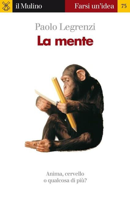 La mente - Legrenzi Paolo - ebook