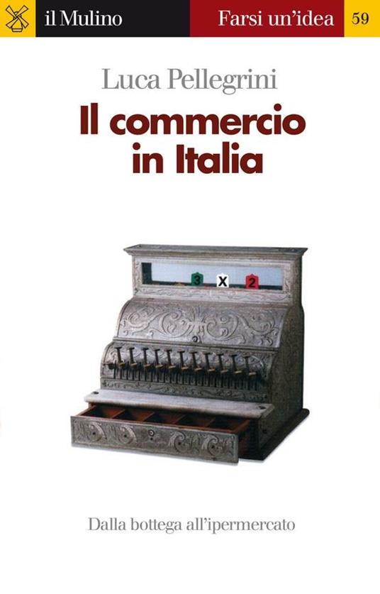 Il commercio in Italia - Luca Pellegrini - ebook