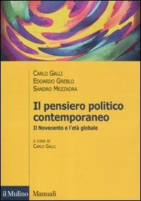 Il pensiero politico contemporaneo. Il Novecento e l'età globale - Carlo Galli,Edoardo Greblo,Sandro Mezzadra - copertina