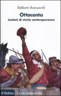 Ottocento. Lezioni di storia contemporanea - Raffaele Romanelli - copertina