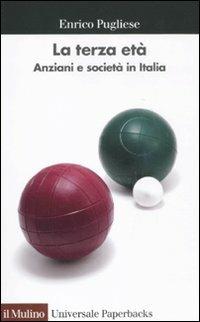 La terza età. Anziani e società in Italia - Enrico Pugliese - copertina