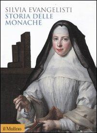 Storia delle monache 1450-1700 - Silvia Evangelisti - copertina
