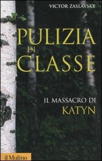 Pulizia di classe. Il massacro di Katyn - Victor Zaslavsky - copertina