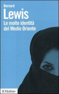 Le molte identità del Medio Oriente - Bernard Lewis - copertina