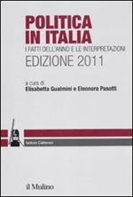 Politica in Italia. I fatti dell'anno e le interpretazioni (2011)