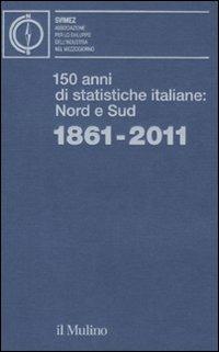 150 anni di statistiche italiane: Nord e Sud. 1861-2011 - copertina