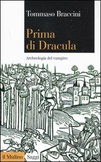 Prima di Dracula. Archeologia del vampiro - Tommaso Braccini - copertina