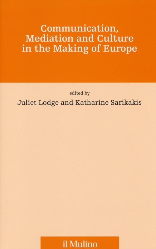 Communication, mediation and culture in the making of Europe - copertina