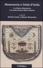 Massoneria e Unità d'Italia. La Libera Muratoria e la costruzione della nazione