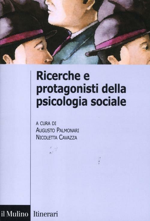 Ricerche e protagonisti della psicologia sociale - copertina