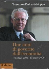 Due anni di governo dell'economia (maggio 2006 - maggio 2008) - Tommaso Padoa Schioppa - copertina