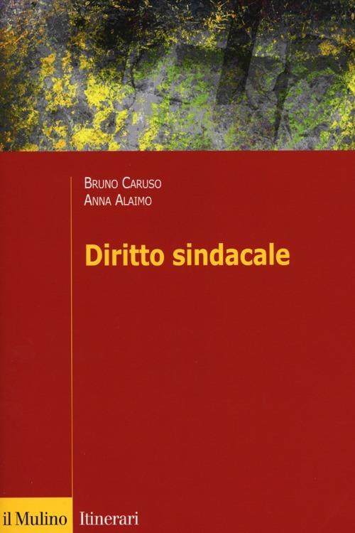 Diritto sindacale - Bruno Caruso,Anna Alaimo - copertina