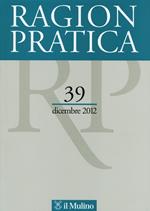 Ragion pratica (2012). Vol. 39