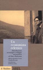 Un economista eclettico. Distribuzione, tecnologie e sviluppo nel pensiero di Nino Andreatta