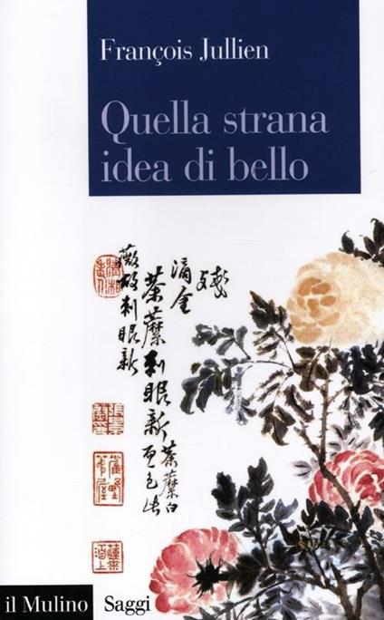 Quella strana idea di bello - François Jullien - copertina