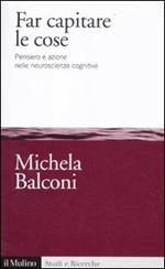 Far capitare le cose. Pensiero e azione nelle neuroscienze cognitive