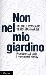 Non nel mio giardino. Prendere sul serio i movimenti Nimby