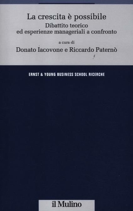 La crescita è possibile. Dibattito teorico ed esperienze manageriali a confronto - copertina