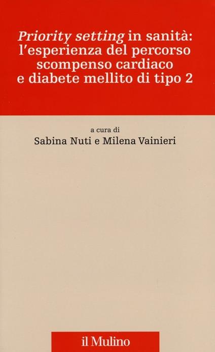 «Priority setting» in sanità: l'esperienza del percorso scompenso cardiaco e diabete mellito di tipo 2 - copertina