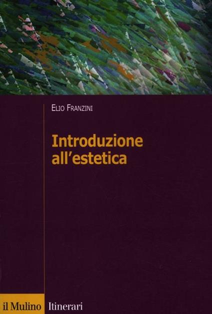 Introduzione all'estetica - Elio Franzini - copertina
