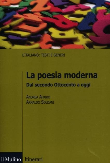 La poesia moderna. Dal secondo Ottocento a oggi - Andrea Afribo,Arnaldo Soldani - copertina