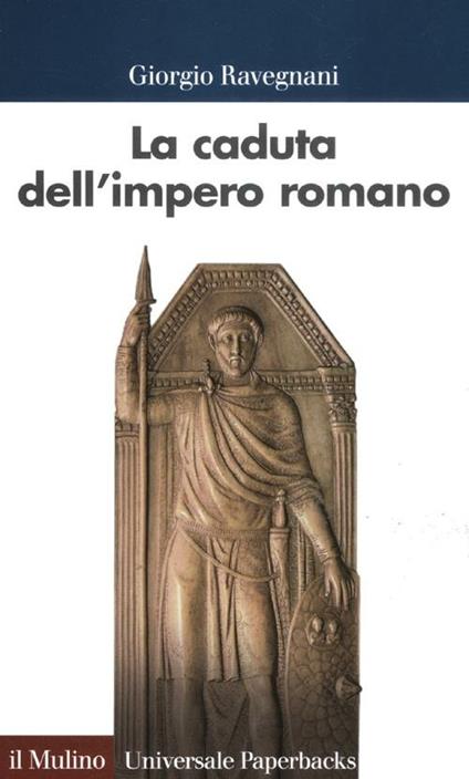 La caduta dell'impero romano - Giorgio Ravegnani - copertina