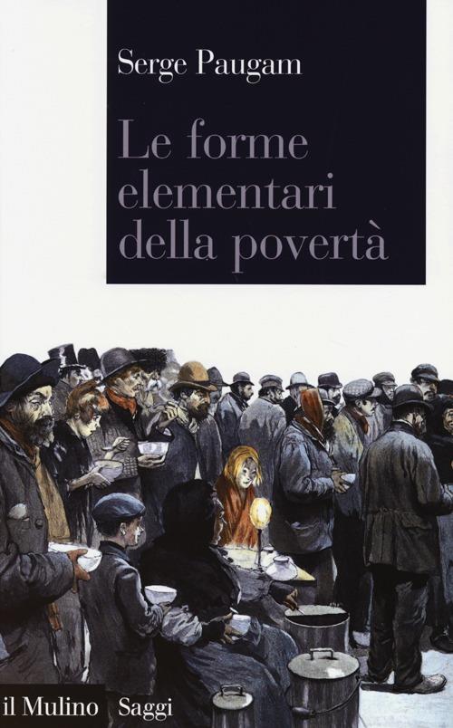 Le forme elementari della povertà - Serge Paugam - copertina