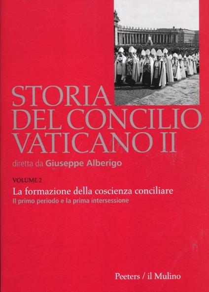 Storia del Concilio Vaticano II. Vol. 2: La formazione della coscienza conciliare. Il primo periodo e la prima intersessione (Ottobre 1962-settembre 1963). - copertina