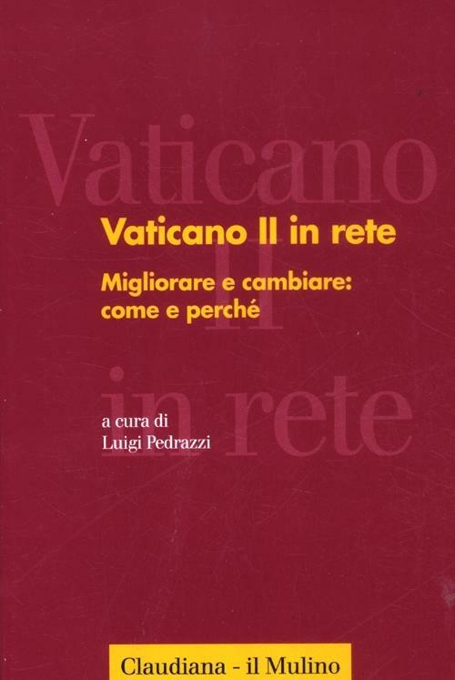 Vaticano II in rete. Vol. 3: Migliorare e cambiare: come e perché. - copertina