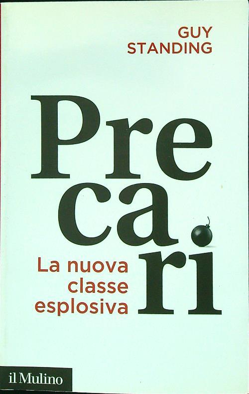 Precari. La nuova classe esplosiva