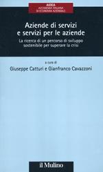 Aziende di servizi e servizi per le aziende. La ricerca di un percorso di sviluppo sostenibile per superare la crisi