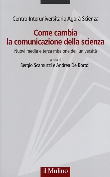 Come cambia la comunicazione della scienza. Nuovi media e terza missione dell'università - copertina