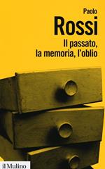 Il passato, la memoria, l'oblio. Otto saggi di storia delle idee