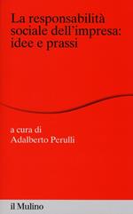 La responsabilità sociale dell'impresa: idee e prassi